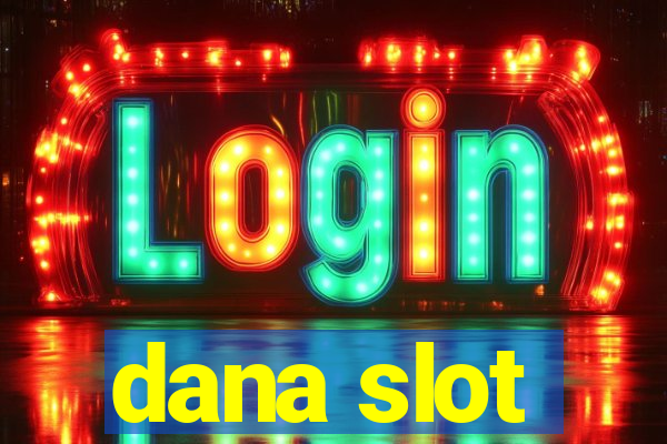 dana slot