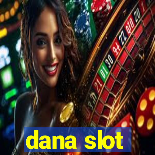 dana slot