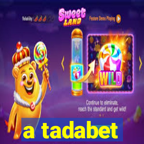 a tadabet