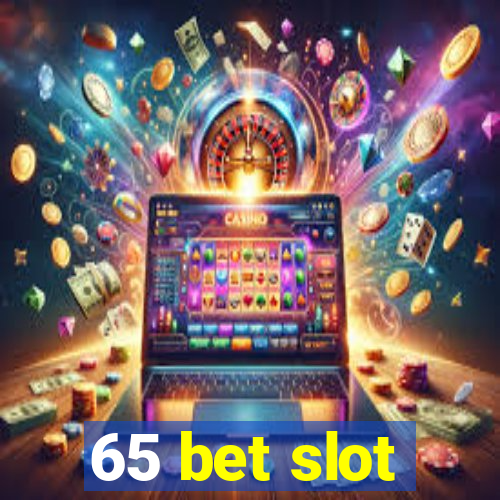 65 bet slot