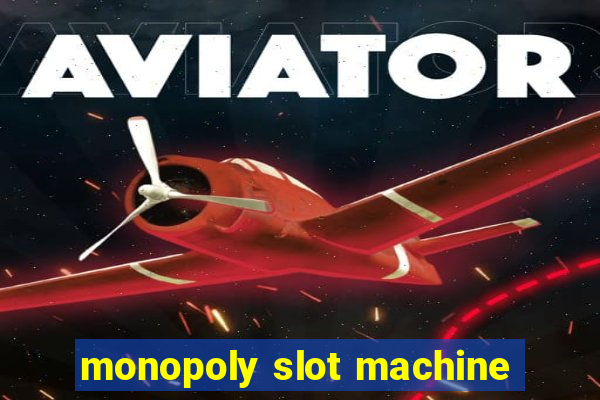 monopoly slot machine