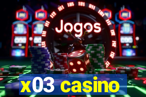 x03 casino