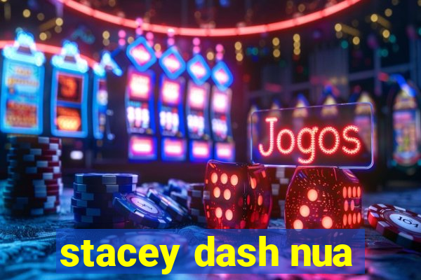 stacey dash nua