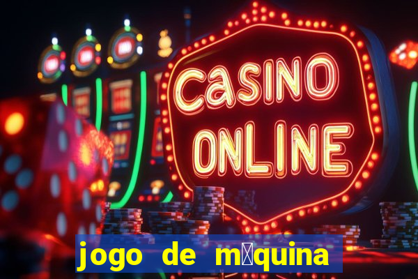 jogo de m谩quina ca莽a n铆quel