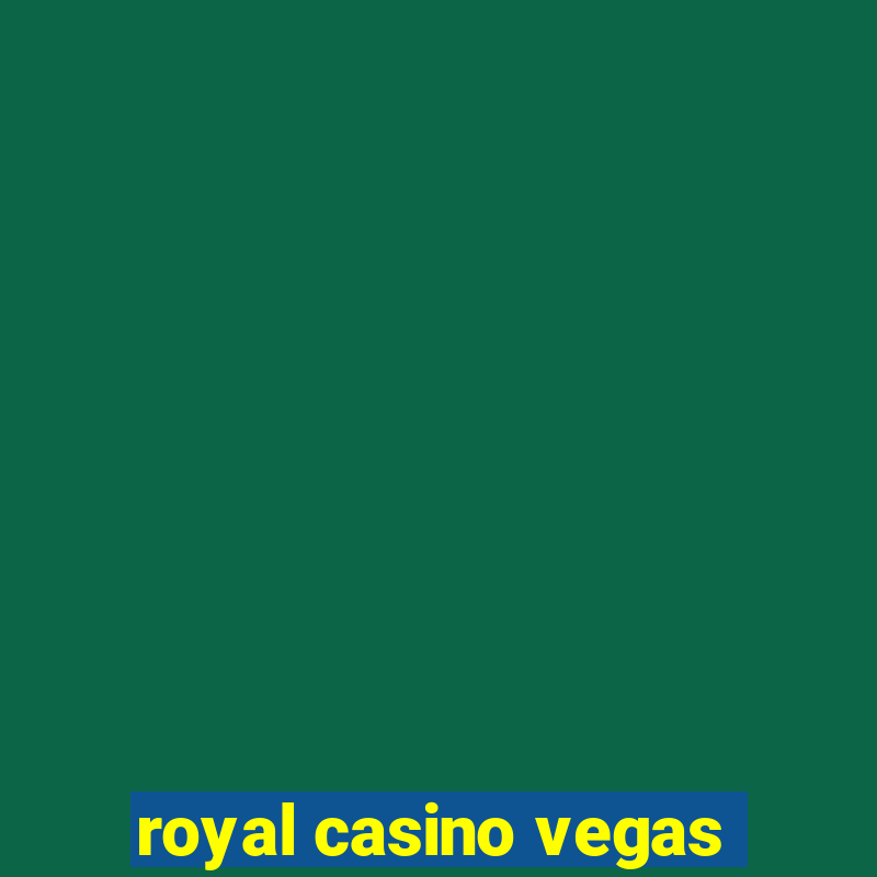 royal casino vegas