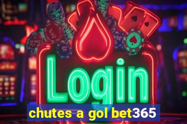 chutes a gol bet365