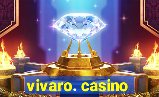 vivaro. casino