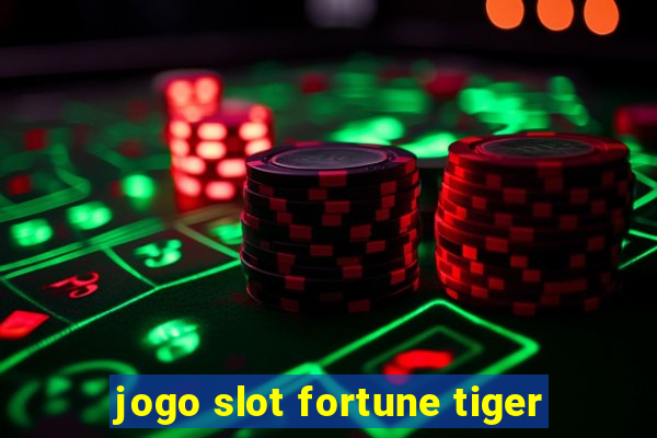 jogo slot fortune tiger