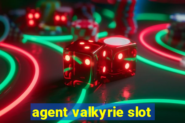 agent valkyrie slot