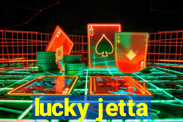 lucky jetta