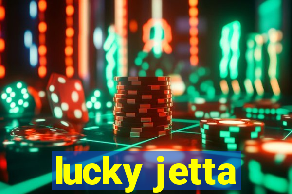 lucky jetta