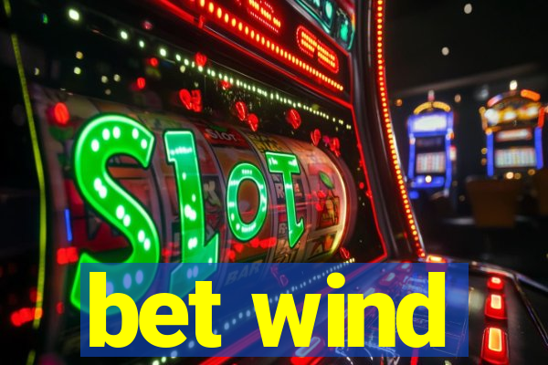 bet wind