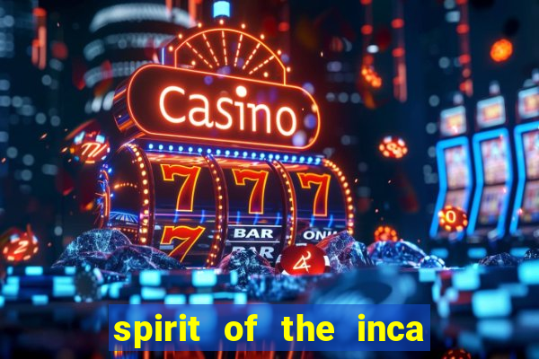 spirit of the inca slot free play