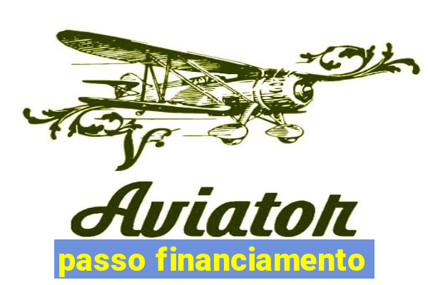 passo financiamento