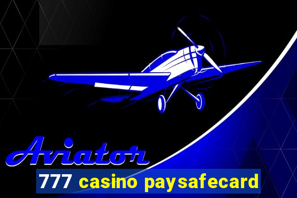 777 casino paysafecard