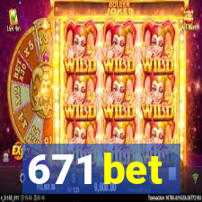 671 bet