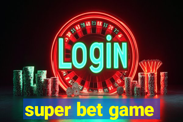 super bet game