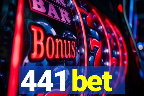 441 bet