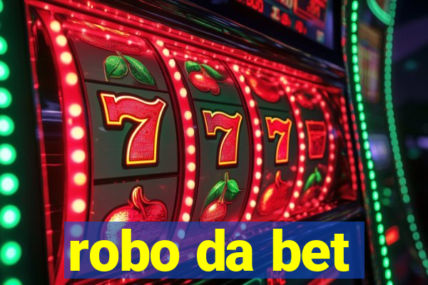 robo da bet