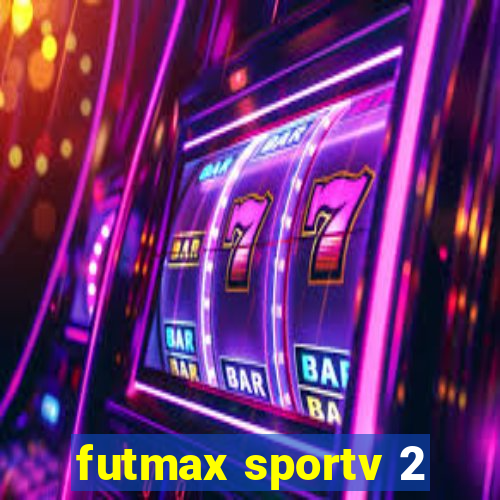 futmax sportv 2