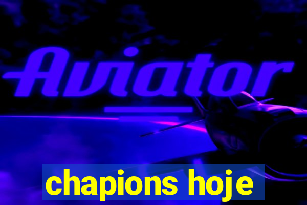 chapions hoje