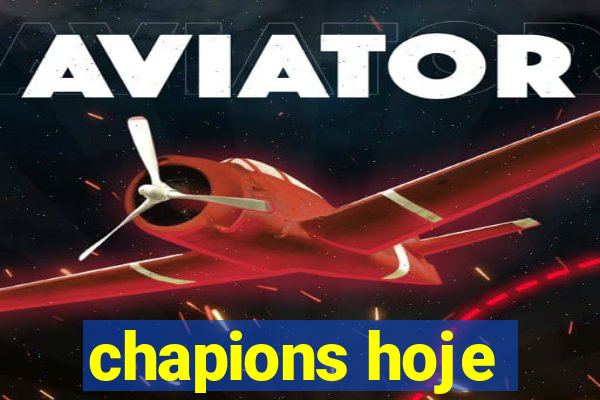 chapions hoje