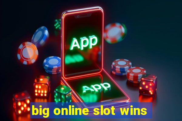 big online slot wins