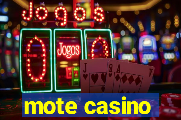 mote casino