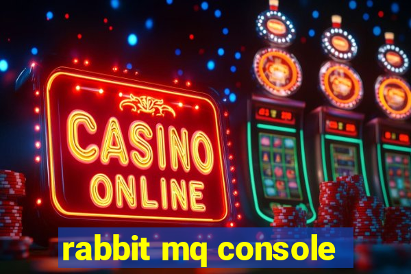 rabbit mq console