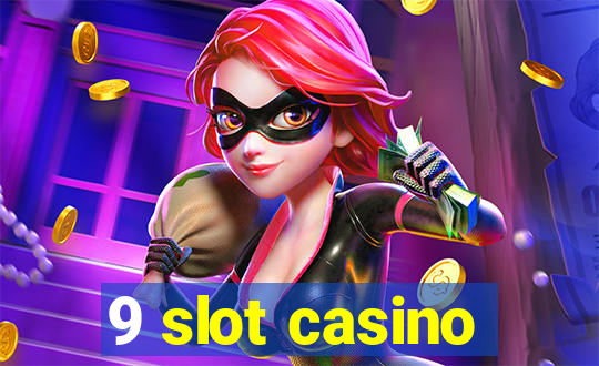 9 slot casino