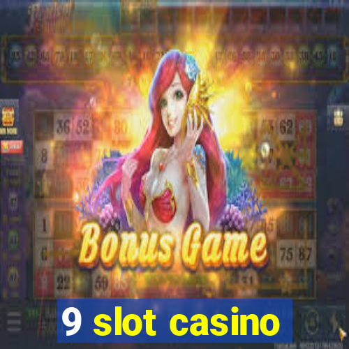 9 slot casino