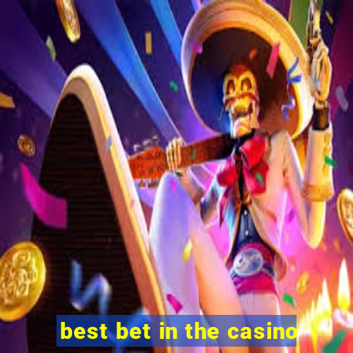 best bet in the casino