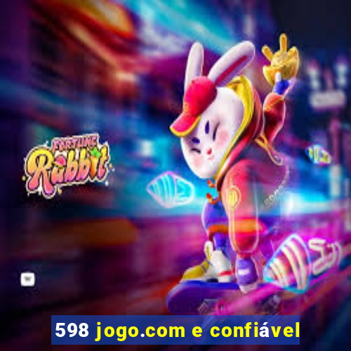 598 jogo.com e confiável