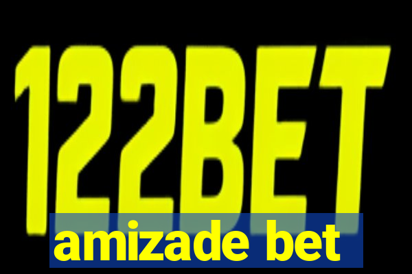 amizade bet