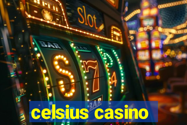 celsius casino