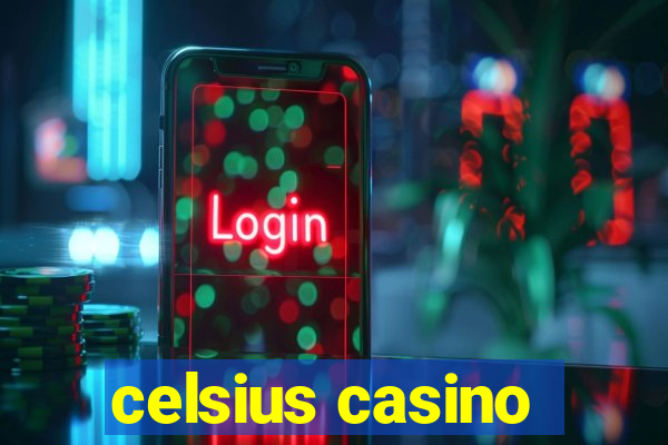 celsius casino