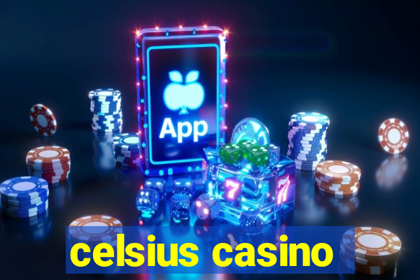 celsius casino