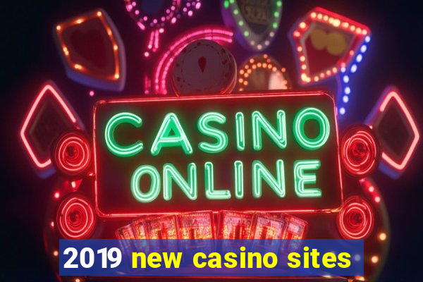 2019 new casino sites