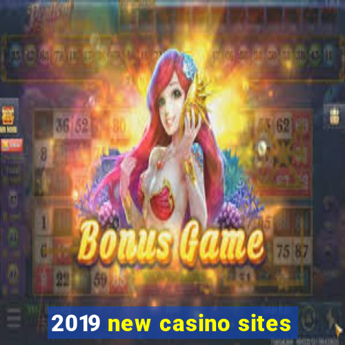 2019 new casino sites