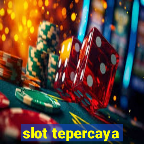 slot tepercaya