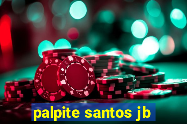 palpite santos jb