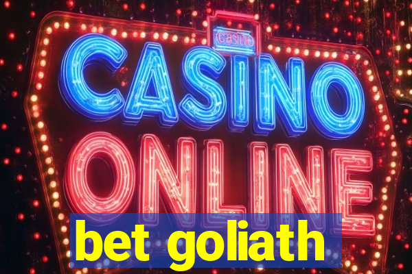 bet goliath