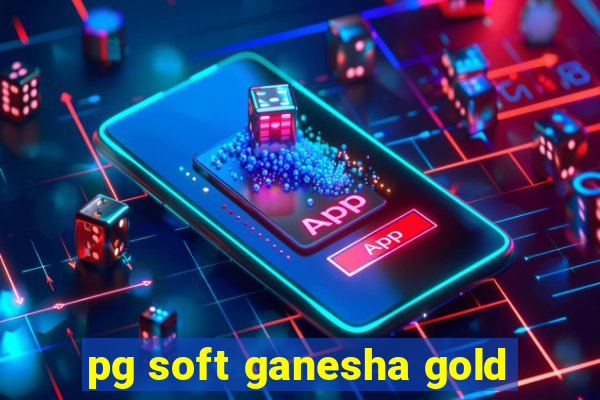 pg soft ganesha gold