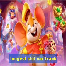 longest slot car track