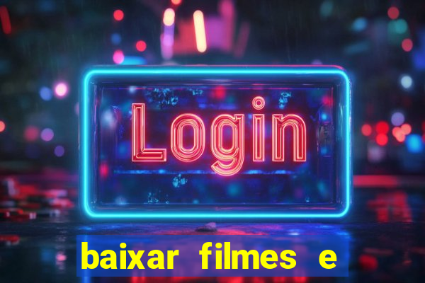 baixar filmes e s茅ries mp4