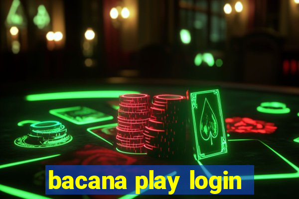 bacana play login