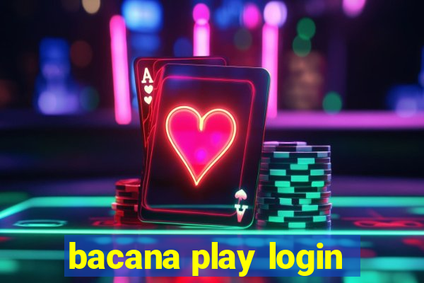 bacana play login