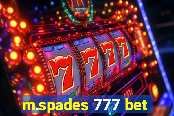 m.spades 777 bet