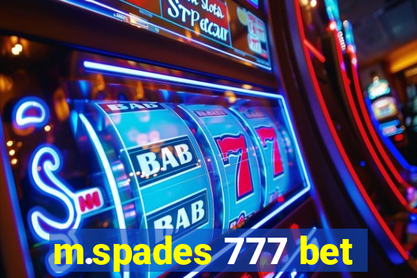 m.spades 777 bet