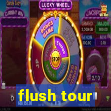 flush tour